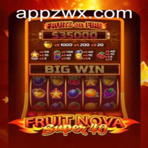 Discover the Thrills of FruitNovaSuper40 and the Excitement of ZWX PH Login